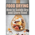 Food Drying: How to Safely Dry and Store Food - Paperback