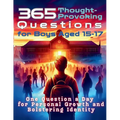 365 Thought-Provoking Questions for Boys Aged 15-17: One Question a Day for Personal Growth and Bolstering Identity - Paperback