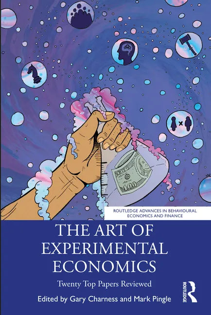 The Art of Experimental Economics: Twenty Top Papers Reviewed - Paperback