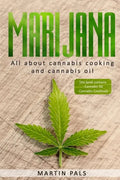Marijuana: This will teach you in the everything you need to know about cooking with cannabis en cannabis oil! - Paperback