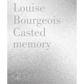 Louise Bourgeois: Unconscious Memories - Hardcover