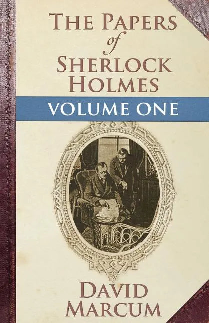 The Papers of Sherlock Holmes: Volume One - Paperback