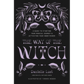 The Way of the Witch: A Guide to Starting Your Magical Journey and Activating Your Inner Power - Paperback
