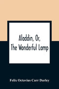 Aladdin, Or, The Wonderful Lamp - Paperback