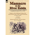 Massacre on the River Raisin: Three Accounts of the Disastrous Michigan Campaign During the War of 1812 - Hardcover