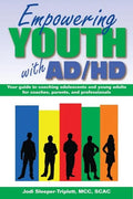 Empowering Youth with ADHD: Your Guide to Coaching Adolescents and Young Adults for Coaches, Parents, and Professionals - Paperback