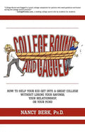 College Bound and Gagged: How to Help Your Kid Get into a Great College Without Losing Your Savings, Your Relationship, or Your Mind - Paperback