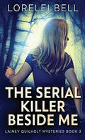The Serial Killer Beside Me - Hardcover