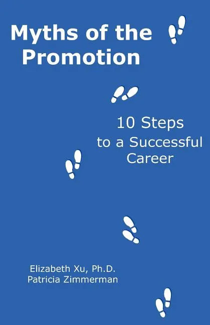 Myths of the Promotion: 10 Steps to a Successful Career - Paperback