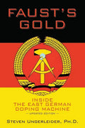 Faust's Gold: inside the east german doping machine---updated edition - Paperback