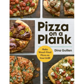 Pizza on a Plank: Make Wood-Fired Pizza on Your Grill! - Hardcover