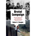 Brutal Campaign: How the 1988 Election Set the Stage for Twenty-First-Century American Politics - Paperback