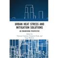 Urban Heat Stress and Mitigation Solutions: An Engineering Perspective - Paperback
