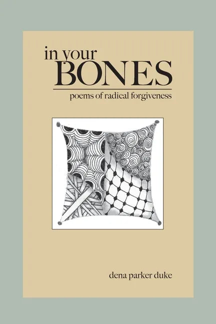 In Your Bones: Poems of Radical Forgiveness - Paperback