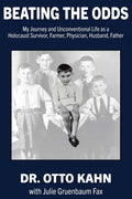 Beating the Odds: My Journey and Unconventional Life as a Holocaust Survivor, Farmer, Physician, Husband, Father - Paperback