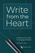 Write from the Heart: A Resource Guide to Engage Writers - Paperback
