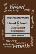These Are The Words: The Hesed and Emeth of God's Covenant Relationships - Paperback