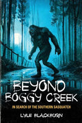 Beyond Boggy Creek: In Search of the Southern Sasquatch - Paperback