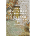 Alice's Adventures in Wonderland and Through the Looking-Glass - Paperback