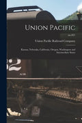 Union Pacific: Kansas, Nebraska, California, Oregon, Washington and Intermediate States; no.851 - Paperback
