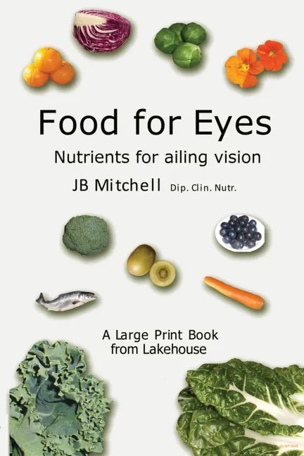 Food for Eyes: Nutrients for ailing vision - Paperback
