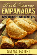World Famous Empanadas: Best Selling Empanada Recipes - Paperback