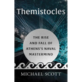 Themistocles: The Rise and Fall of Athens's Naval MasterMind - Hardcover