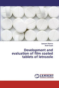 Development and evaluation of film coated tablets of letrozole - Paperback