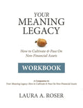 Your Meaning Legacy Workbook: A Companion to "Your Meaning Legacy" by Laura A. Roser - Paperback