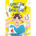 Don't Die Alone, Lucas Cook! - Hardcover