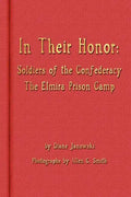 In Their Honor - Soldiers of the Confederacy - The Elmira Prison Camp - Paperback