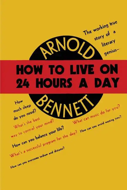 How to Live on Twenty-Four Hours a Day - Paperback