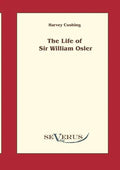 The life of Sir William Osler, Volume 1 - Paperback