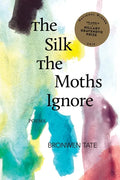 The Silk the Moths Ignore - Paperback