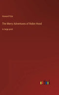 The Merry Adventures of Robin Hood: in large print - Hardcover