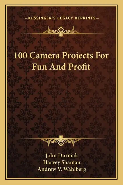 100 Camera Projects for Fun and Profit - Paperback