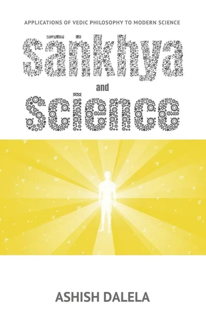 Sankhya and Science: Applications of Vedic Philosophy to Modern Science - Paperback