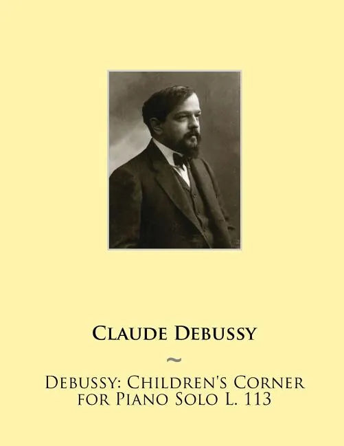 Debussy: Children's Corner for Piano Solo L. 113 - Paperback