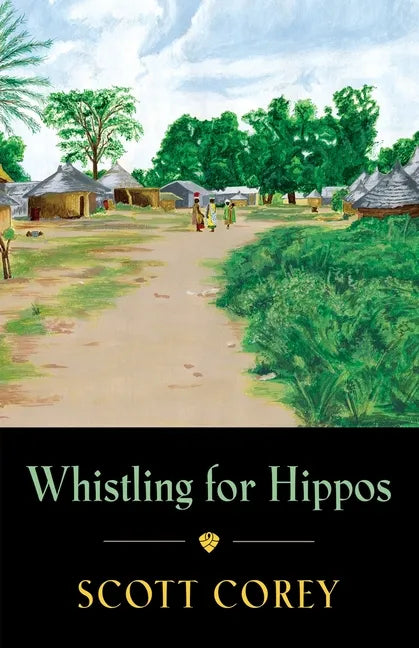 Whistling for Hippos: A memoir of life in West Africa - Paperback