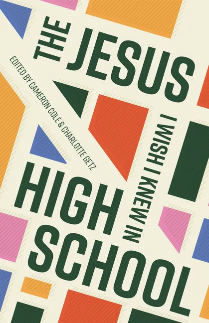 The Jesus I Wish I Knew in High School - Paperback
