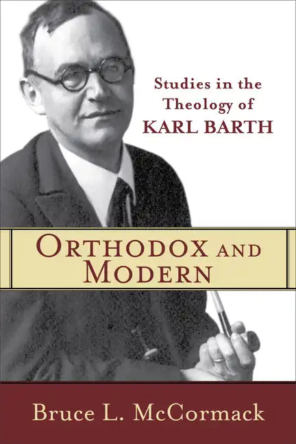 Orthodox and Modern: Studies in the Theology of Karl Barth - Paperback