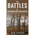 The Battles at Patterson and Fort Benton - Hardcover