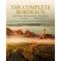 The Complete Bordeaux: 4th Edition: The Wines, the Chateaux, the People - Hardcover
