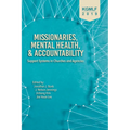 Missionaries, Mental Health, and Accountability: Support Systems in Churches and Agencies - Paperback