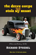 The Deuce Coupe That Stole My Heart: a memoir about building a hot rod - Paperback