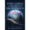 Descubre Los Secretos Profundos de Jonás: La Historia Que Cambió Mi Vida - Paperback