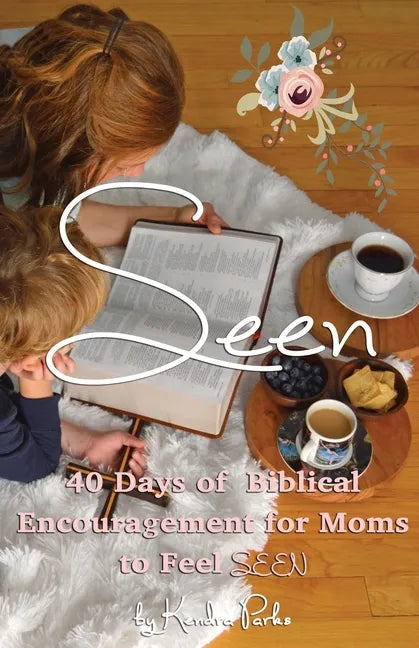 Seen: 40 Days of Biblical Encouragement for Moms to Feel Seen - Paperback