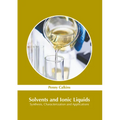 Solvents and Ionic Liquids: Synthesis, Characterization and Applications - Hardcover