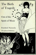 The Birth of Tragedy Out of the Spirit of Music - Paperback