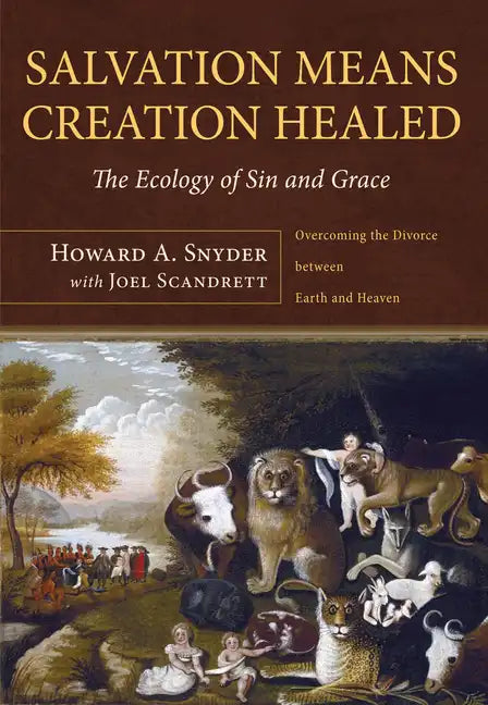 Salvation Means Creation Healed - Paperback